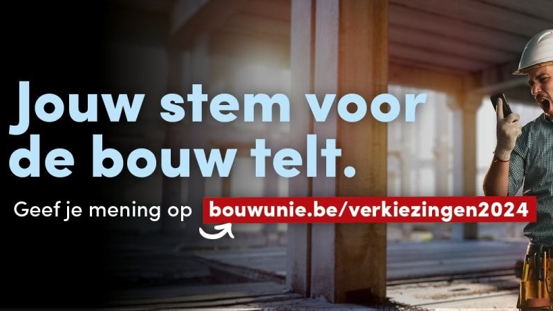Jouw stem voor de bouw telt. Laat van je horen!